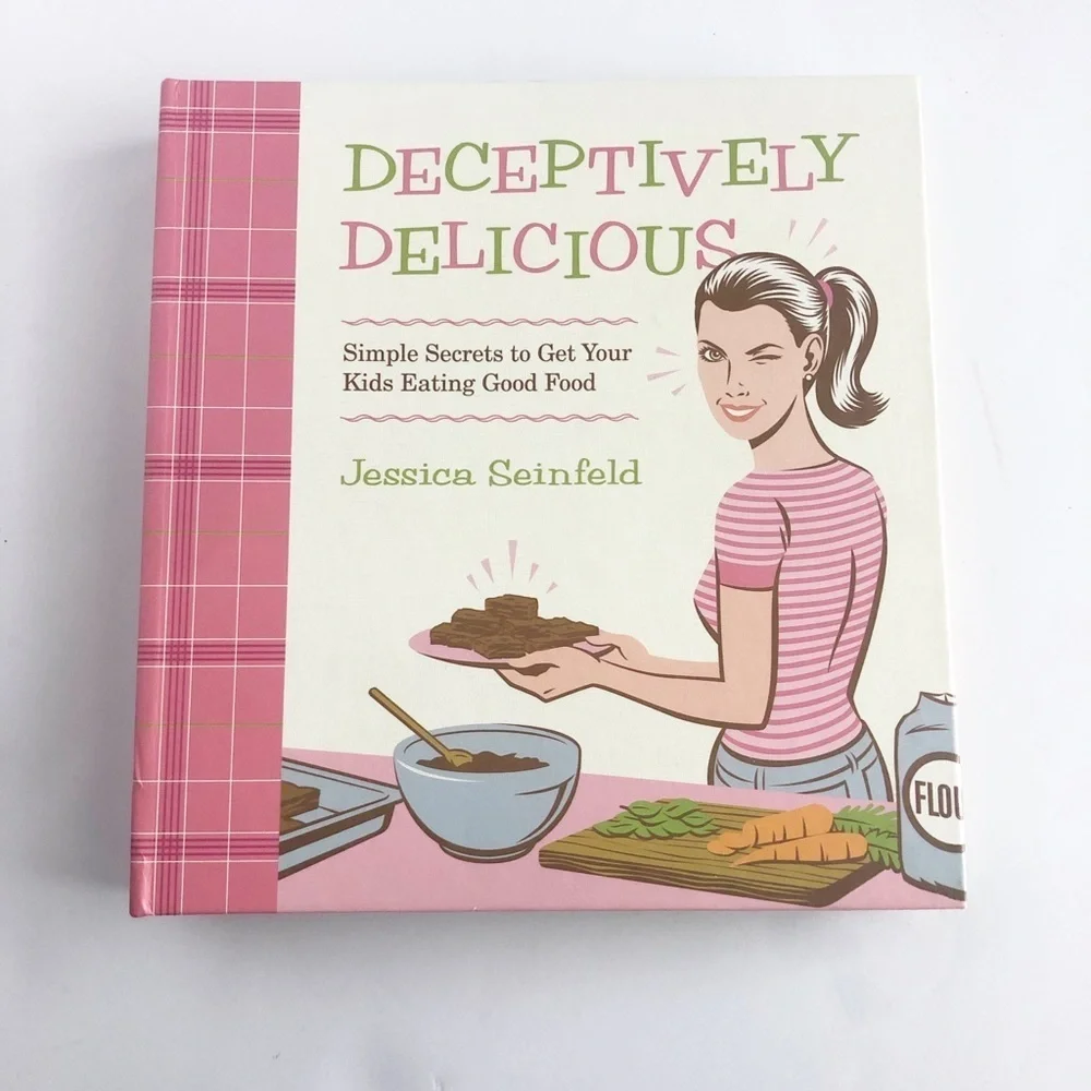 Deceptively Delicious Cookbook by Jessica Seinfeld